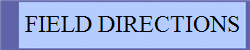FIELD DIRECTIONS